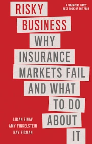 Risky Business "Why Insurance Markets Fail and What to Do About It"