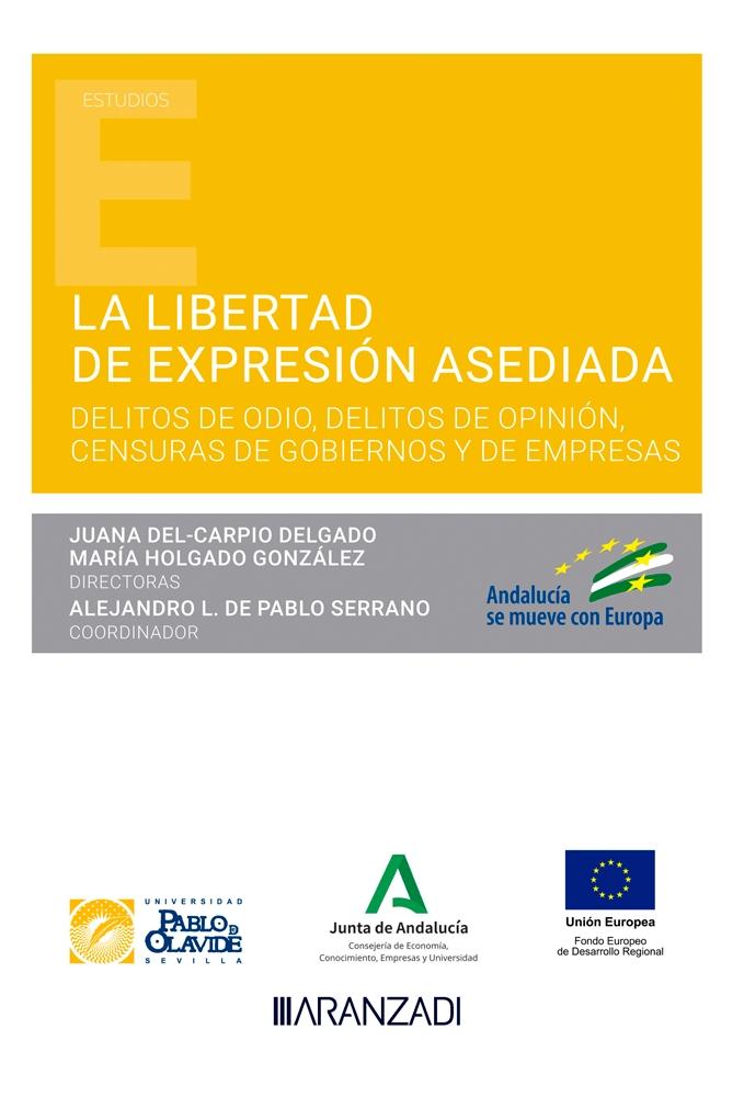 La libertad de expresión asediada "Delitos de odio, delitos de opinión, censuras de gobiernos y de empresas"