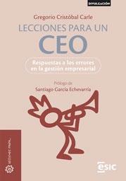 Lecciones para un CEO "Respuestas a los errores en la gestión empresarial"