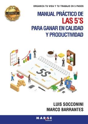 Manual práctico de las 5'S para ganar en calidad y en productividad "Organiza tu vida y trabajo en 5 pasos"