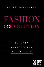 Fashion Revolution "La gran oportunidad de la moda"