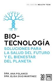 Biotecnología "Soluciones para la salud del futuro y el bienestar del planeta"
