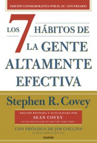 Los 7 hábitos de la gente altamente efectiva "Edición conmemorativa 30 aniversario, revisada y actualizada"