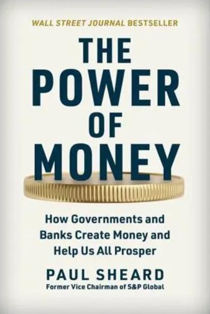 The Power of Money "How Governments and Banks Create Money and Help Us All Prosper"