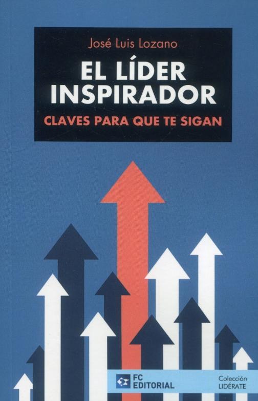 El líder inspirador "Claves para que te sigan"