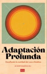 Adaptación profunda "Desafiando las realidades del caos climático"