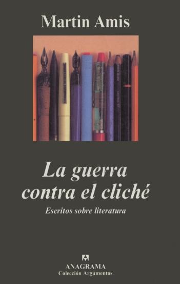 La guerra contra el cliché "Escritos sobre literatura"