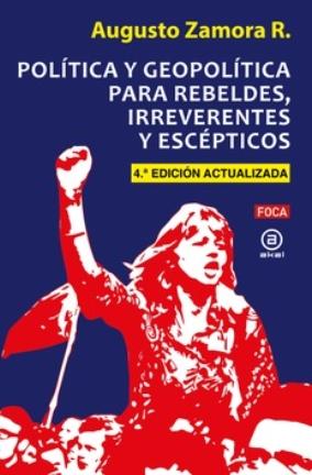 Política y geopolítica para rebeldes, irreverentes y escépticos