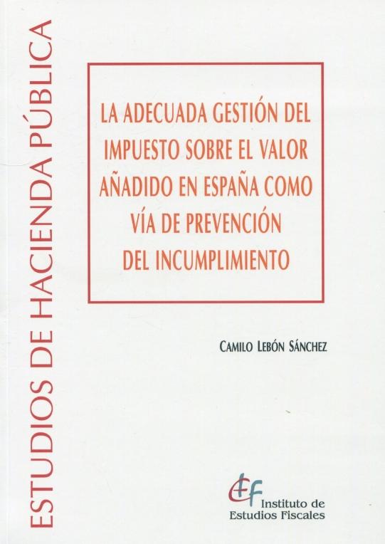 Adecuada gestión del Impuesto sobre el Valor Añadido en España como vía de prevención del incumplimiento