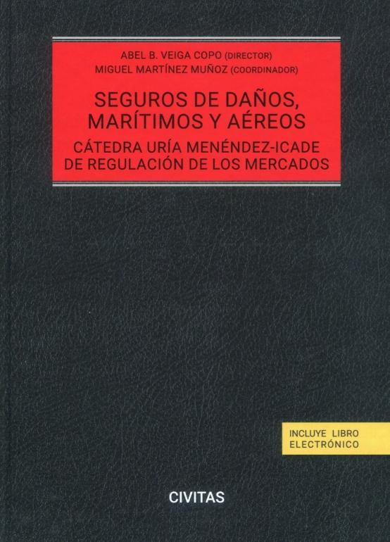 Seguros de daños, marítimos y aéreos "Cátedra Uría Menéndez  ICADE de regulación de mercados"