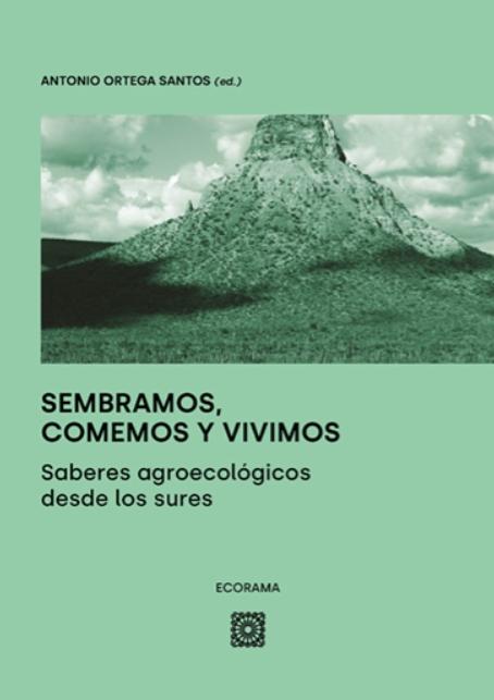 Sembramos, comemos y vivimos "Sabores agroecológicos desde los sures"