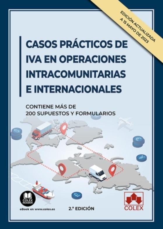 Casos prácticos de IVA en operaciones intracomunitarias e internacionales "Contiene más de 200 supuestos y formularios"