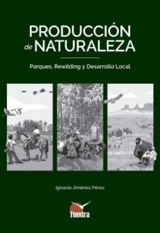 Producción de Naturaleza "Parques, rewilding y desarrollo local"