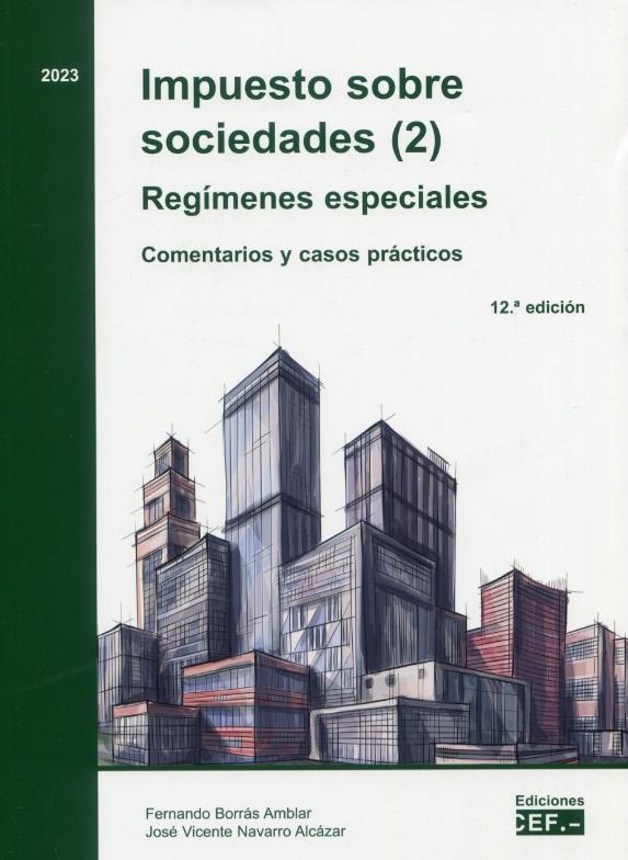 Impuesto sobre sociedades (2) "Regímenes especiales. Comentarios y casos prácticos"