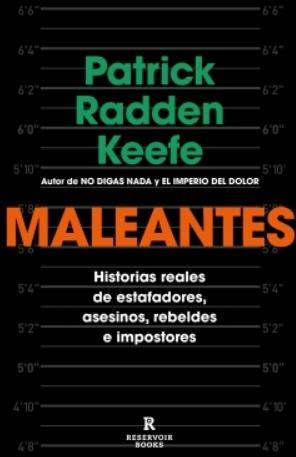 Maleantes "Historias reales de estafadores, asesinos, rebeldes e impostores"