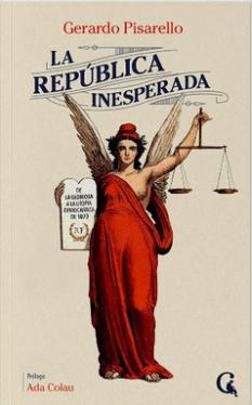 La República inesperada "De La Gloriosa a la utopía democrática de 1873"