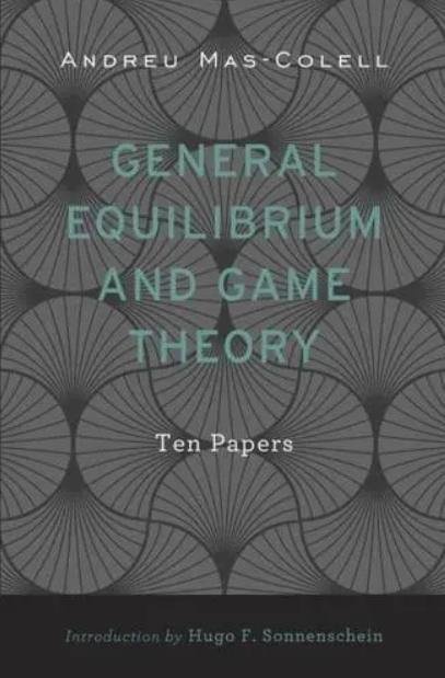 General Equilibrium and Game Theory "Ten Papers"