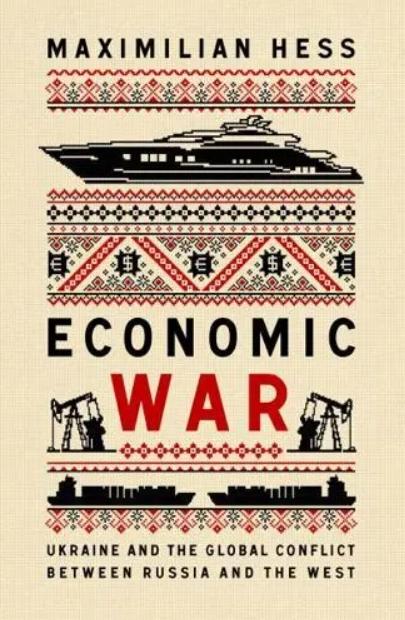 Economic War "Ukraine and the Global Conflict Between Russia and the West"