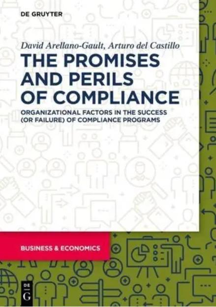 The Promises and Perils of Compliance "Organizational Factors in the Success (Or Failure) of Compliance Programs"