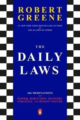 The Daily Laws "366 Meditations on Power, Seduction, Mastery, Strategy, and Human Nature"