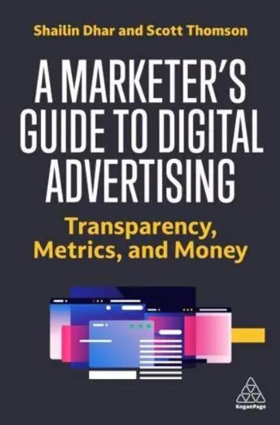 A Marketer's Guide to Digital Advertising "Transparency, Metrics and Money"