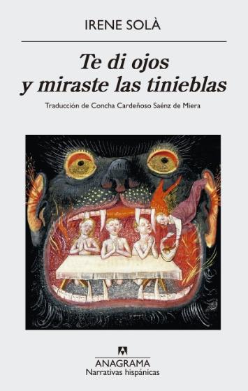 Te di ojos y miraste las tinieblas