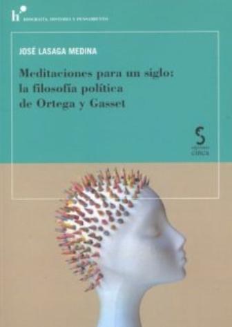 Meditaciones para un siglo: la filosofía política de Ortega y Gasset