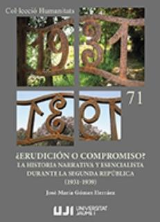 ¿Erudición o compromiso? "La historia narrativa y esencialista durante la Segunda República (1931-1939)"