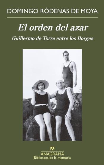 El orden del azar "Guillermo de la Torre entre los Borges"
