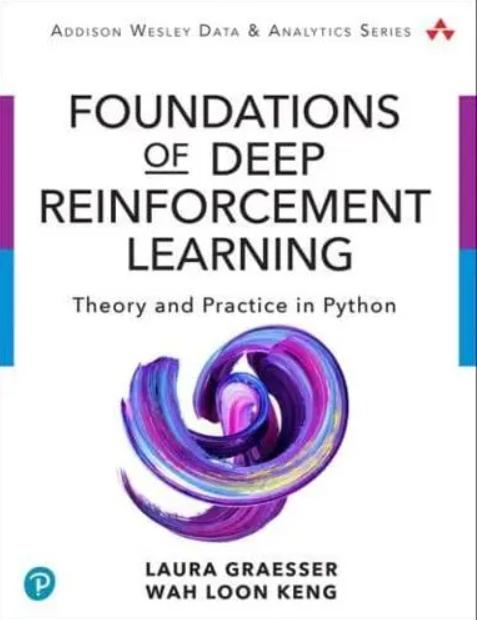 Foundations of Deep Reinforcement Learning " Theory and Practice in Python"