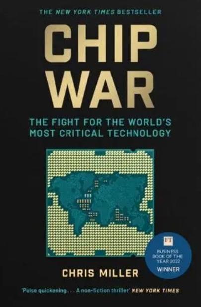 Chip War "The Fight for the World's Most Critical Technology"