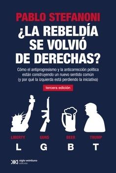 ¿La rebeldía se volvió de derechas? "Cómo el antiprogresismo y la anticorrección política están construyendo un nuevo sentido común "