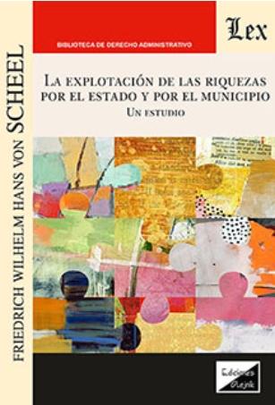 La explotación de las riquezas por el estado y por el municipio "Un estudio"