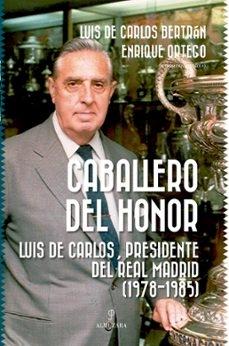 Caballero de honor "Luis de Carlos, presidente de Real Madrid (1978-1985)"