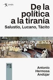 De la política a la Tiranía "Salustio, Lucano, Tácito"