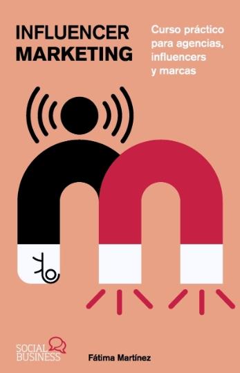 Influencer Marketing "Curso práctico para agencias, influencers y marcas"