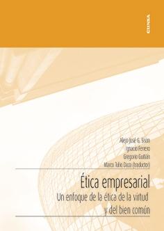 Ética empresarial "Un enfoque de la ética de la virtud y el bien común"