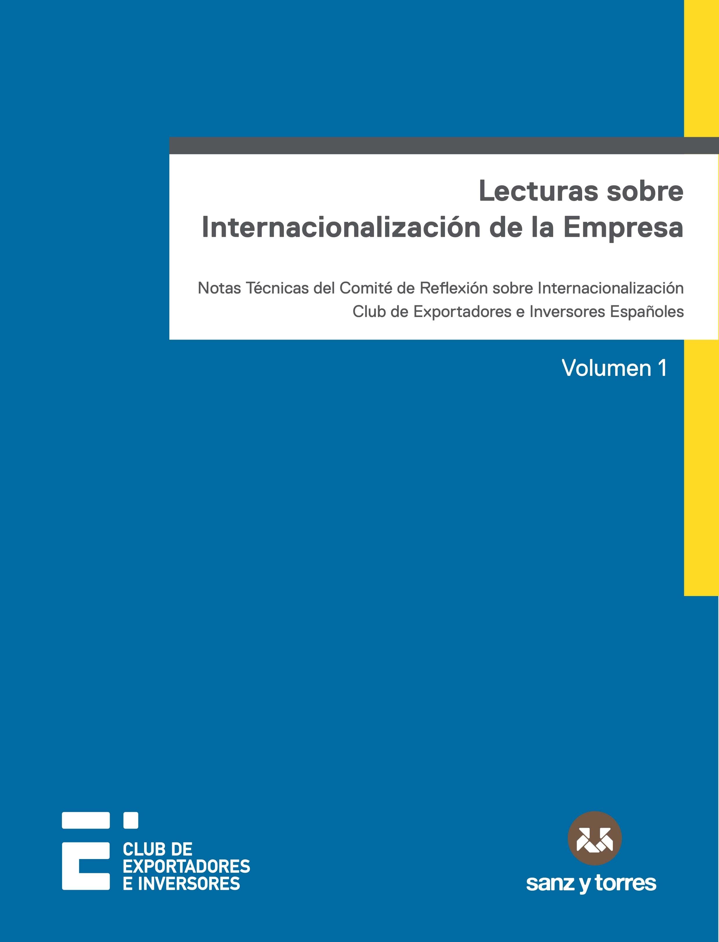 Lecturas sobre Internacionalización de la Empresa Vol.1 "Notas técnicas del comité de reflexión sobre internacionalización Club de Exportadores e Inversores Espa"