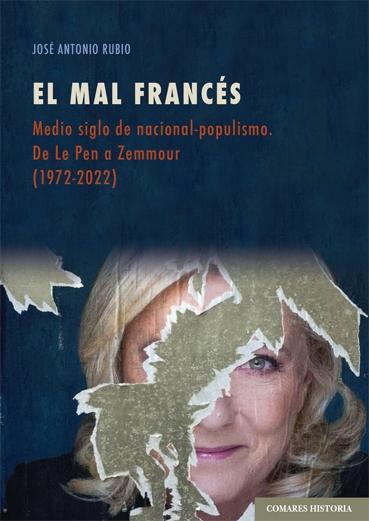 El mal francés "Medio siglo de nacional-populismo. De Le Pen a Zemmour (1972-2022)"