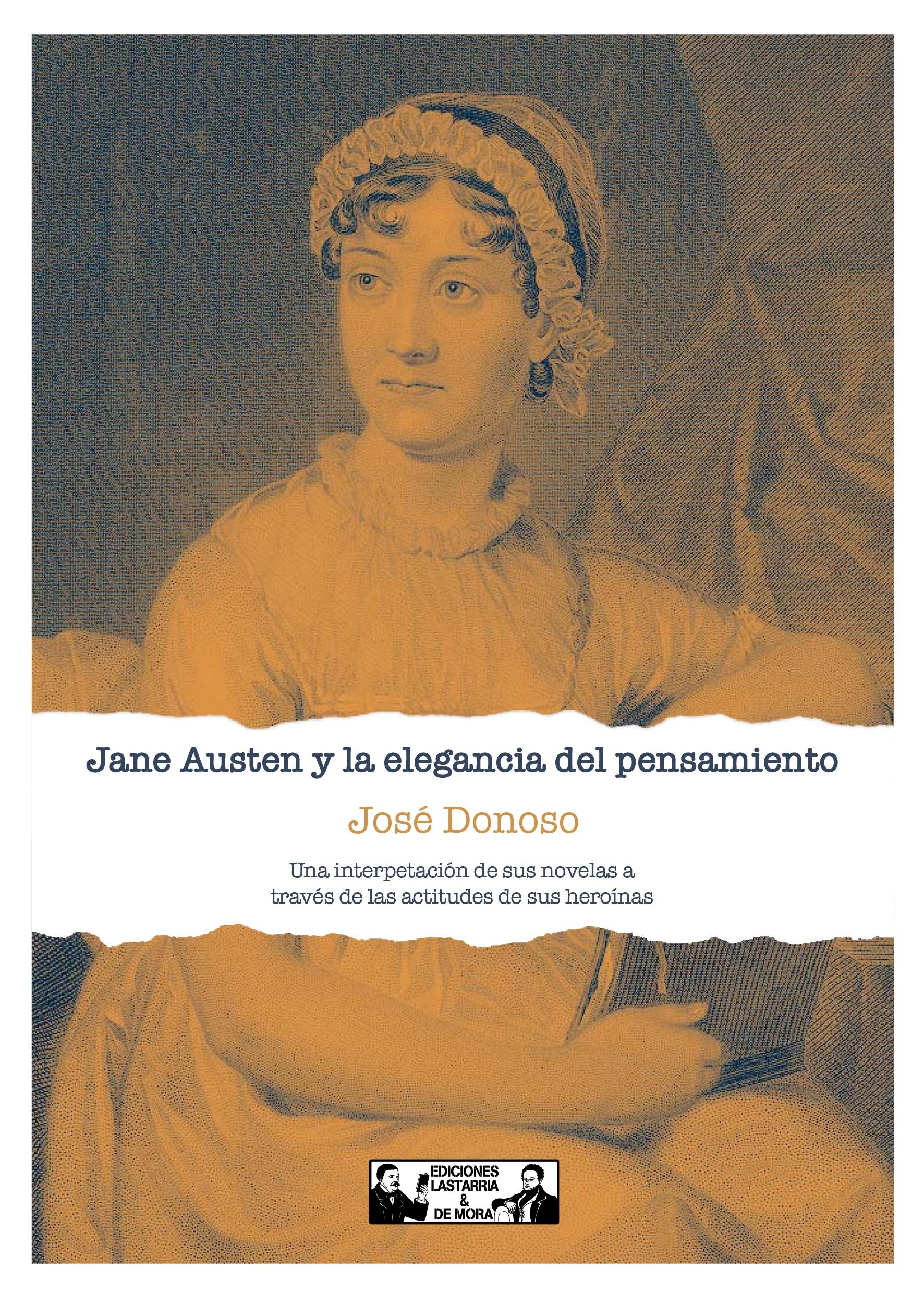 Jane Austen y la elegancia del pensamiento "Una interpretación de sus novelas a través de las actitudes de sus heroínas"