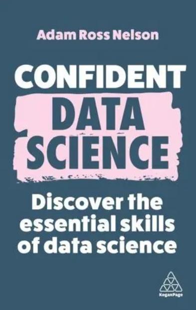 Confident Data Science "Discover the Essential Skills of Data Science"
