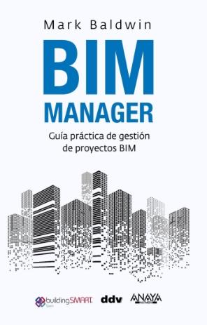 BIM Manager "Guía práctica de gestión de proyectos BIM"