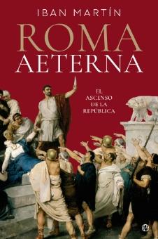 Roma Aeterna "El ascenso de la República"