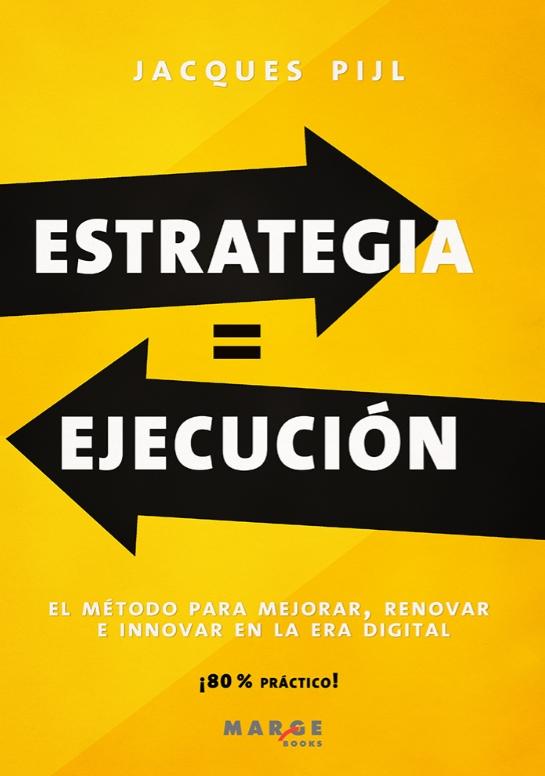 Estrategia = Ejecución "El método para mejorar, renovar e innovar en la era digital"