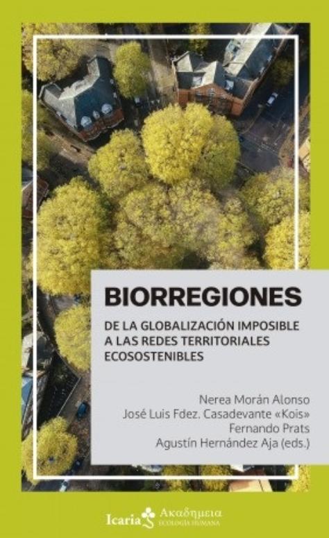 Biorregiones "De la globalización imposible a las redes territoriales ecosostenibles"