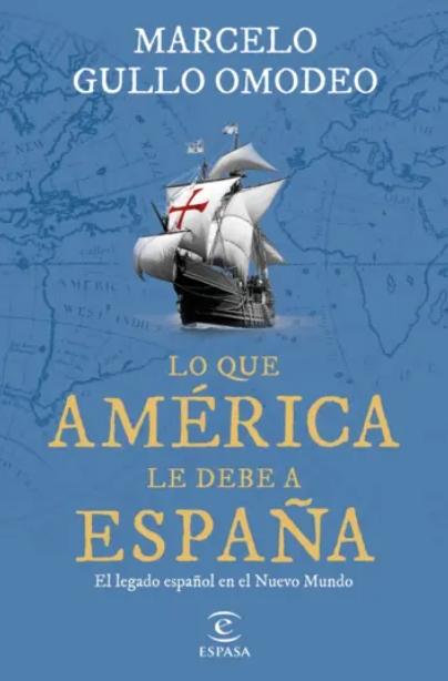 Lo que América le debe a España "El legado español en el Nuevo Mundo"