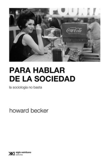 Para hablar de la sociedad "la sociologóa no basta"