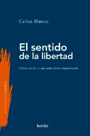 El sentido de la libertad "Cómo construir una autonomía responsable"