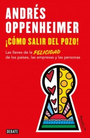 ¡Cómo salir del pozo! "Los secretos de los países, las empresas y las personas más felices"