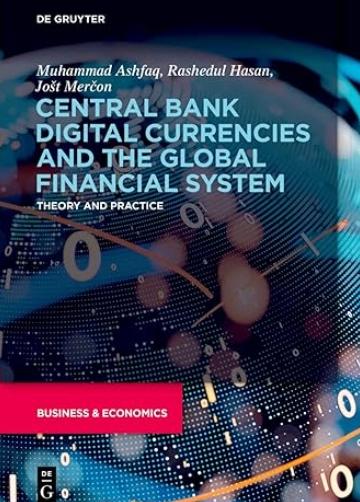 Central Bank Digital Currencies and the Global Financial System "Theory and Practice"